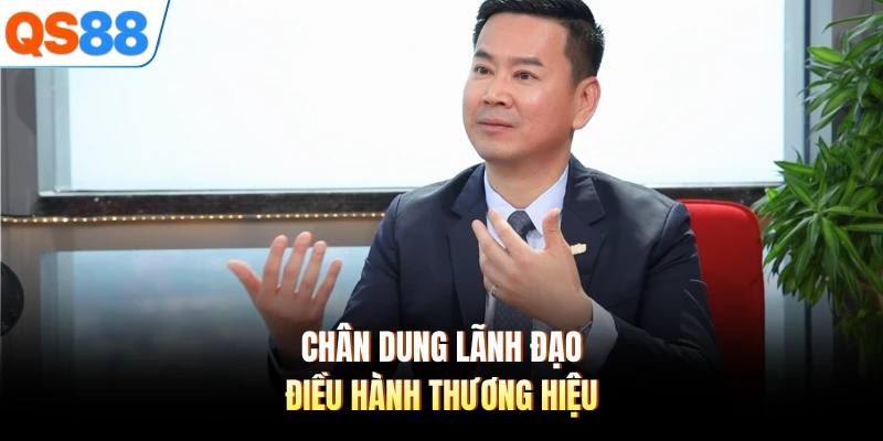 CEO QS88 - chân dung người điều hành nền tảng