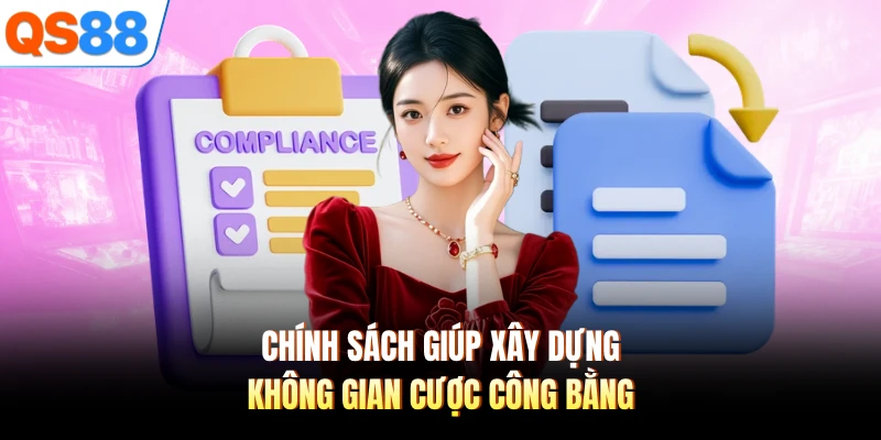 Chính sách giúp xây dựng không gian cược công bằng