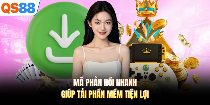 Mã phản hồi nhanh giúp tải phần mềm tiện lợi