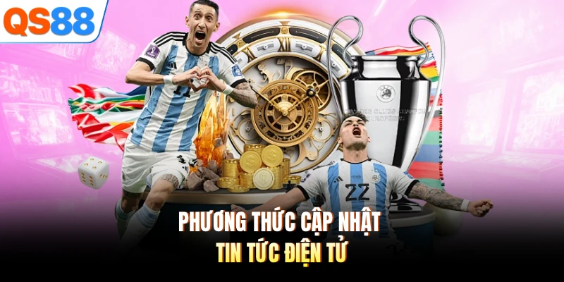 Phương thức cập nhật tin tức điện tử