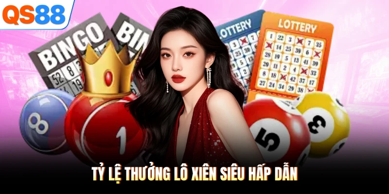 Tỷ lệ thưởng lô xiên siêu hấp dẫn